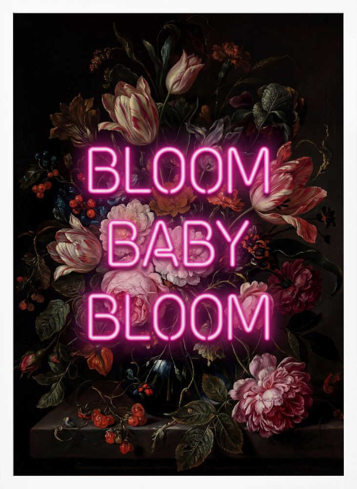 Bloom Baby Bloom Poster
