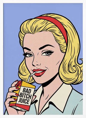 Bad Bitch Juice Poster