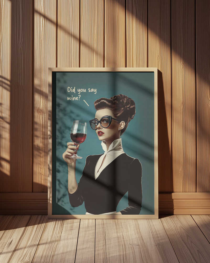 Did You Say Wine Poster