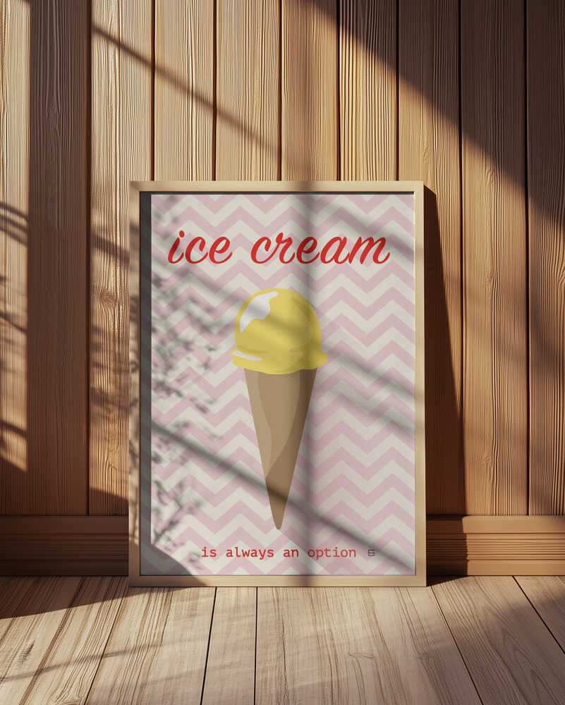 Ice Cream Is Always an Option Poster