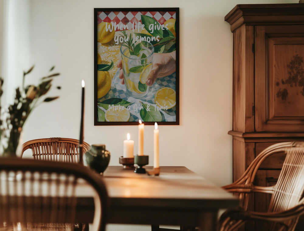 When Life Gives You Lemons, Make A Gin &amp; Tonic Poster