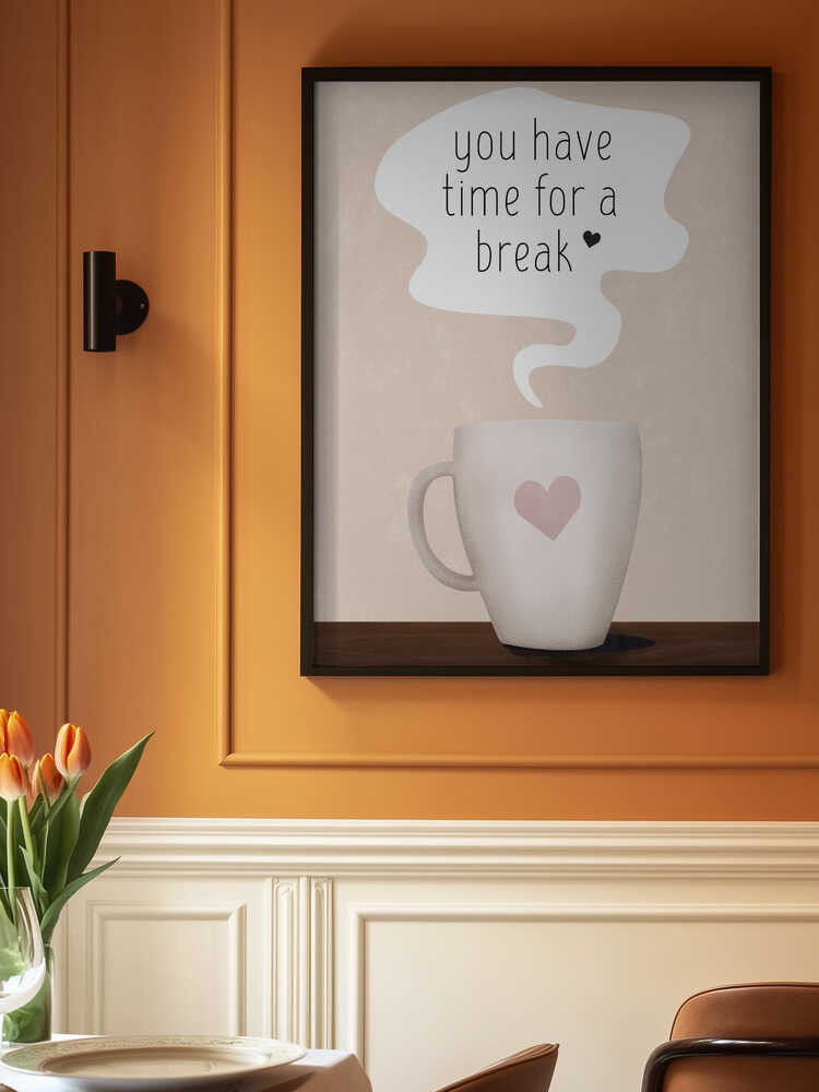 You Have Time for a Break Poster