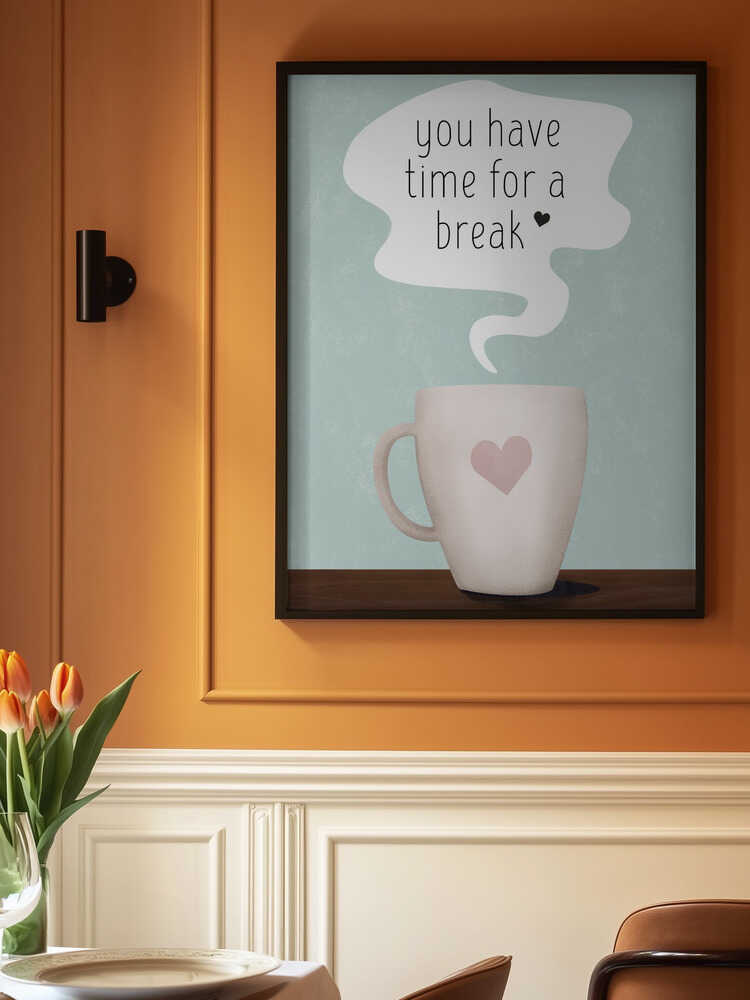 You Have Time for a Break Poster