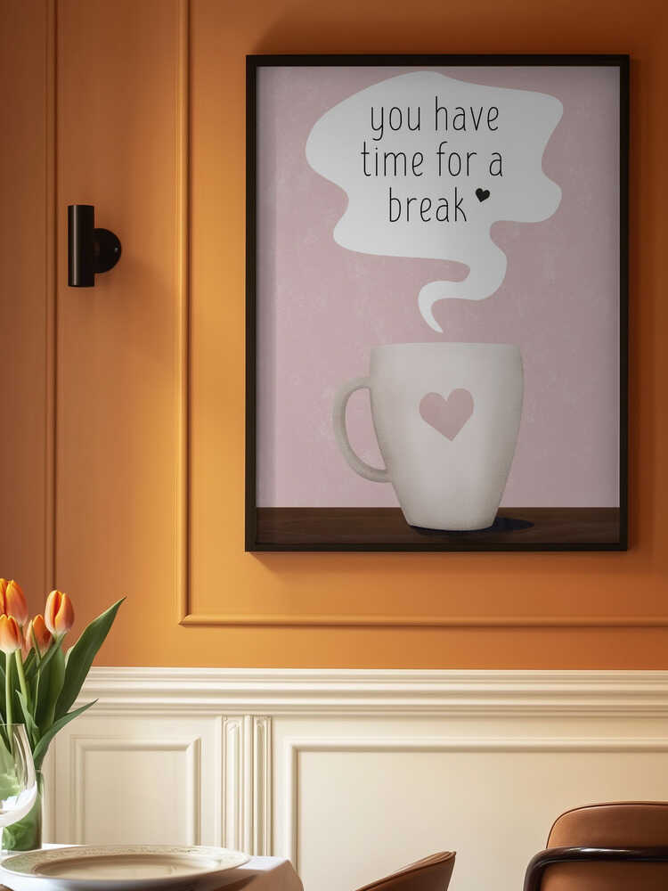 You Have Time for a Break Poster