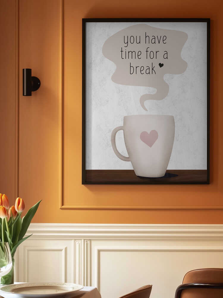 You Have Time for a Break Poster
