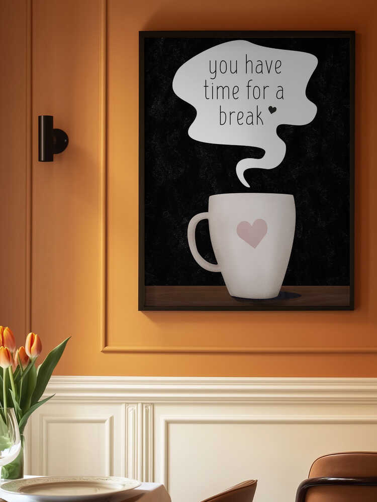 You Have Time for a Break Poster