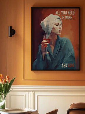 All You Need Is Wine Poster