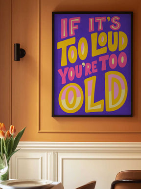 If It's Too Loud Poster