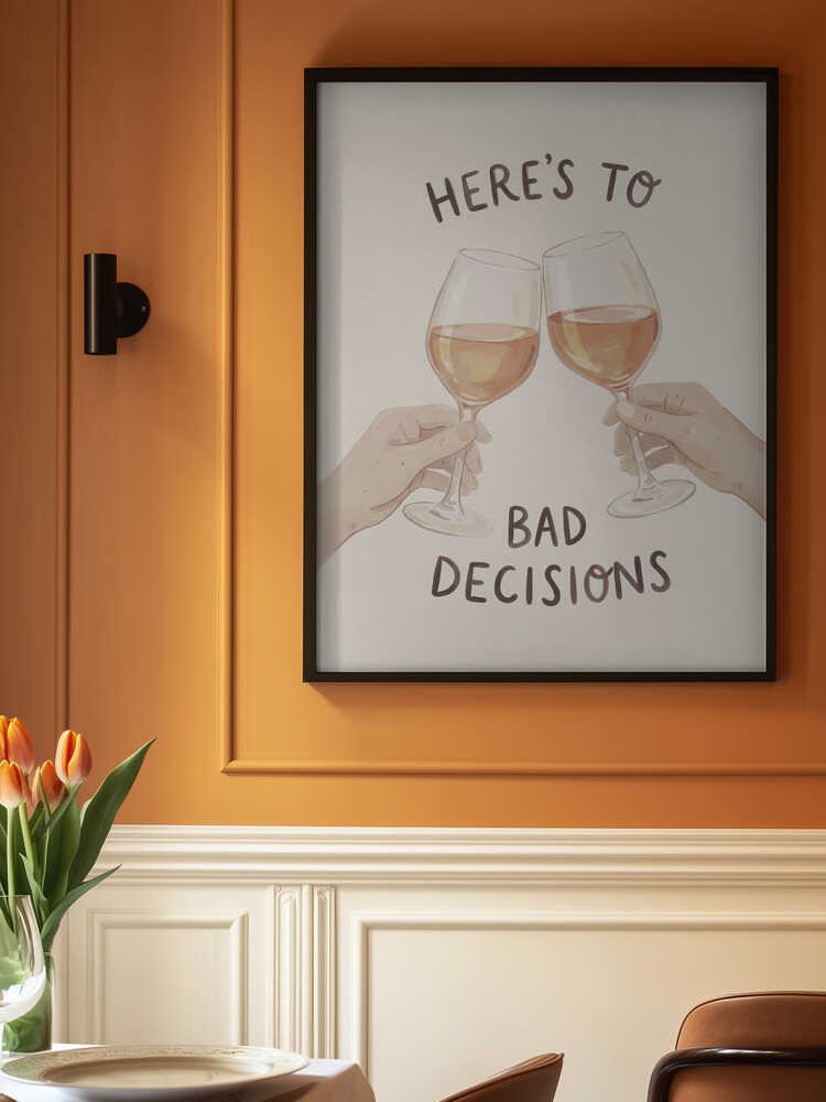 Here's To Bad Decisions Poster