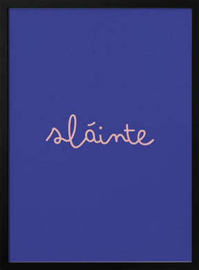 Slainte (Cheers) Poster - Corkframes.com