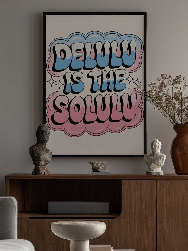 Delulu Is the Solulu Poster