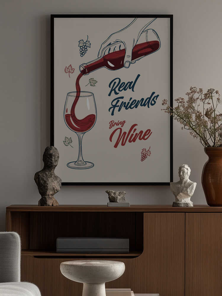 Real Friends Bring Wine Poster