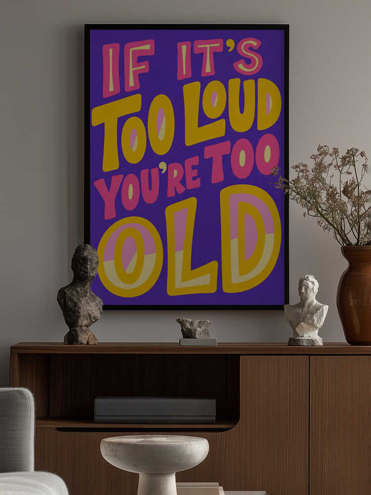 If It's Too Loud Poster