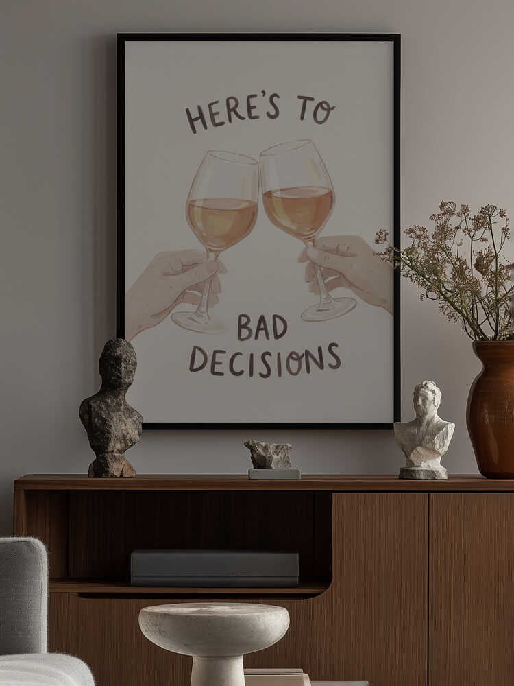 Here's To Bad Decisions Poster