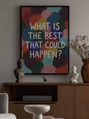What Is The Best That Could Happen Poster