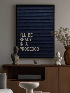 Ready In A Prosecco Poster