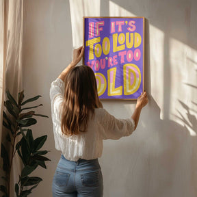 If It's Too Loud Poster