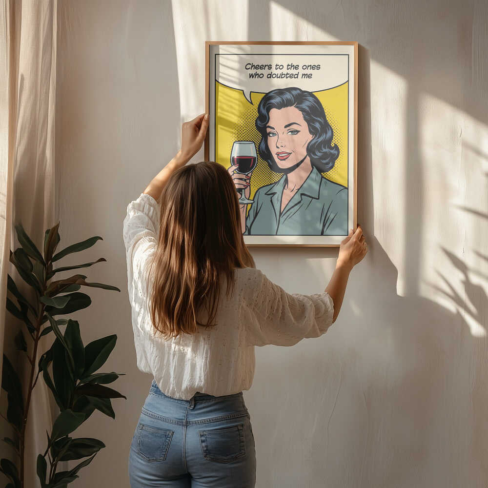 Cheers To the Ones Who Doubted Me Poster