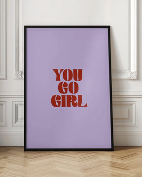 You Go Girl Poster - Corkframes.com