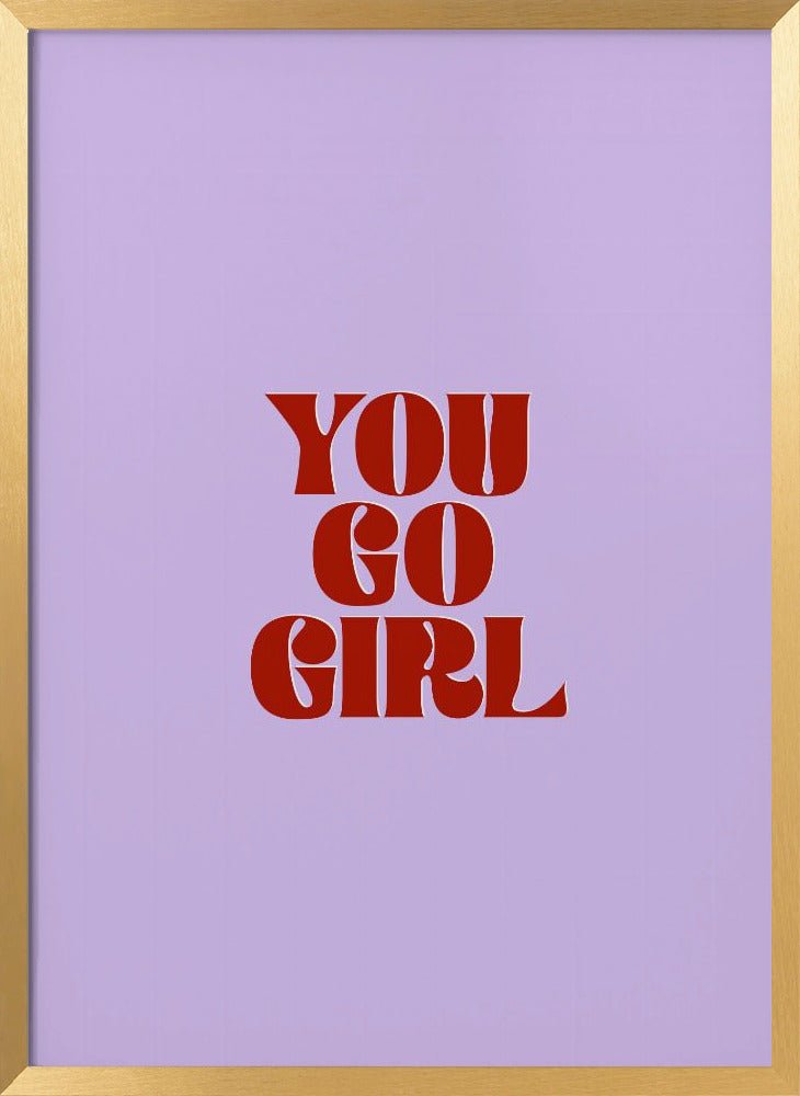 You Go Girl Poster - Corkframes.com