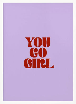 You Go Girl Poster - Corkframes.com