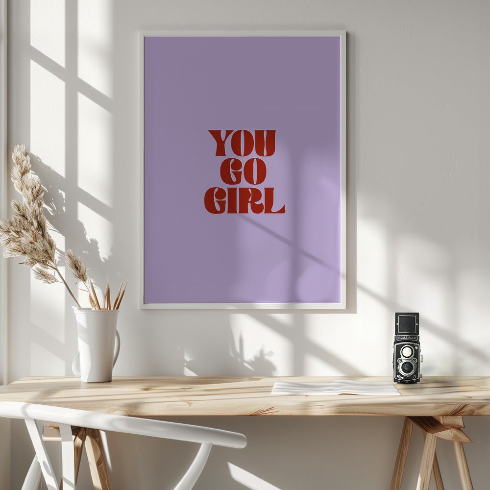 You Go Girl Poster - Corkframes.com