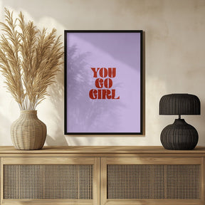 You Go Girl Poster - Corkframes.com