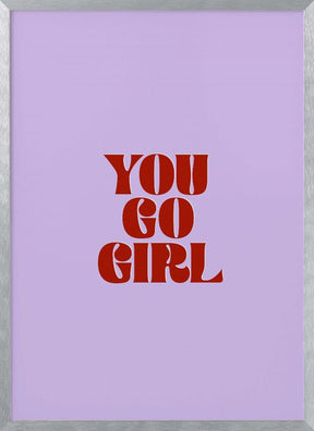 You Go Girl Poster - Corkframes.com