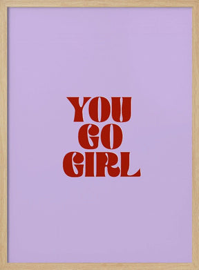 You Go Girl Poster - Corkframes.com